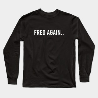 FRED AGAIN Long Sleeve T-Shirt